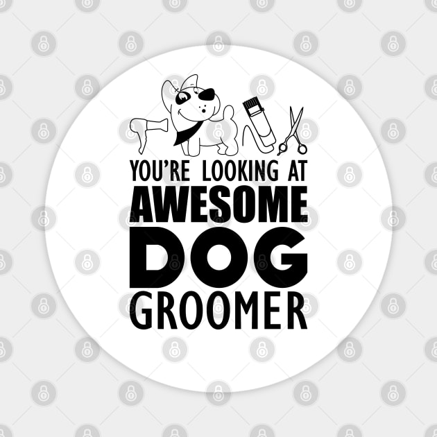 Dog Groomer - You are looking at awesome dog groomer Magnet by KC Happy Shop